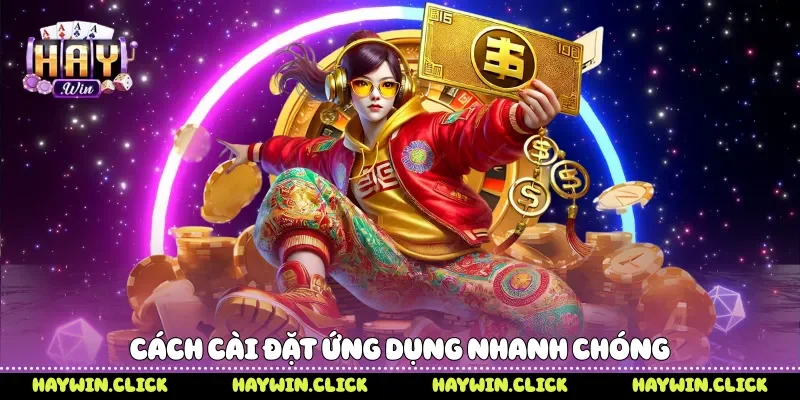 App Xóc Đĩa Trải Nghiệm Trò Chơi Trên Điện Thoại Tại Haywin Cách cài đặt ứng dụng nhanh chóng