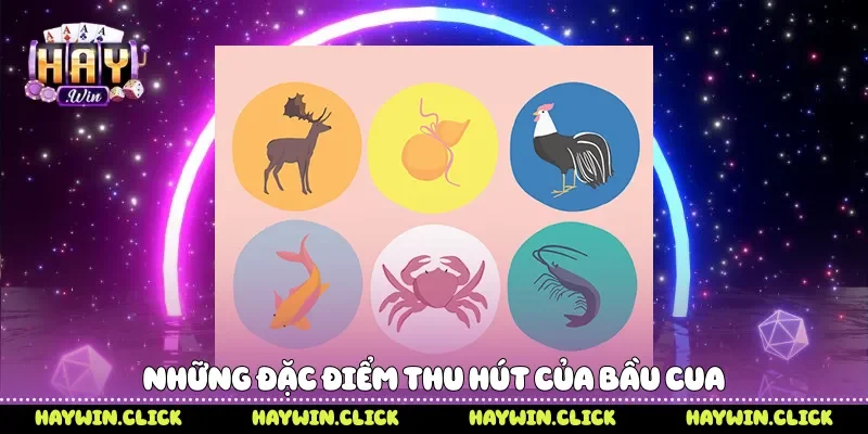 Bầu Cua Tôm Cá Trò Chơi Truyền Thống Nay Có Mặt Tại Haywin Những đặc điểm thu hút của bầu cua
