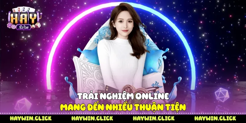 Xóc Đĩa Online Khám Phá Trò Chơi Dân Gian Trên Haywin Trải nghiệm online mang đến nhiều thuận tiện