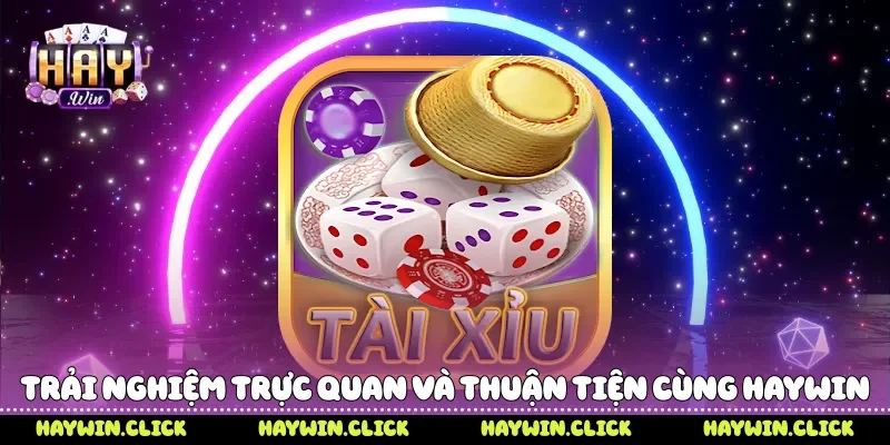 Tài Xỉu Kịch Tính Đỉnh Cao Thu Hút Người Chơi Tại Haywin Trải nghiệm trực quan và thuận tiện cùng Haywin